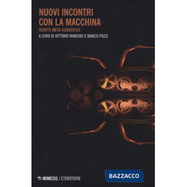 Nuovi incontri con la macchina. Scritti meta-scientifci