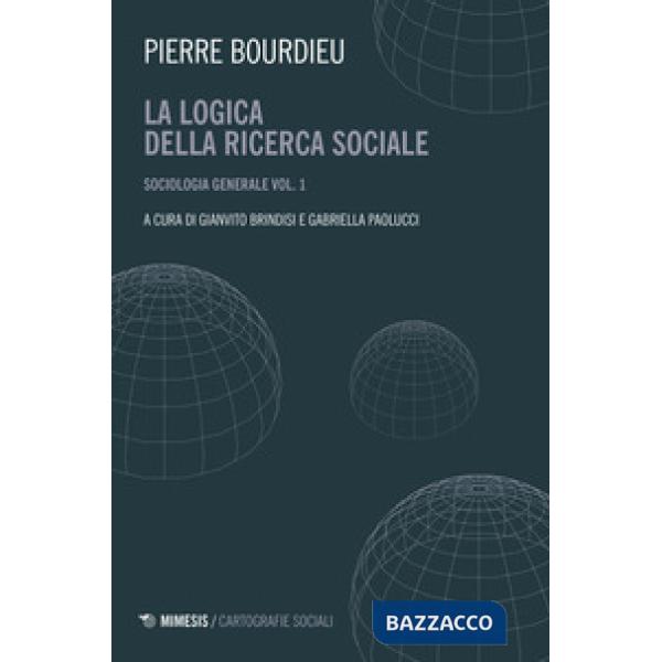 Sociologia generale. Vol. 1: La logica della ricerca sociale