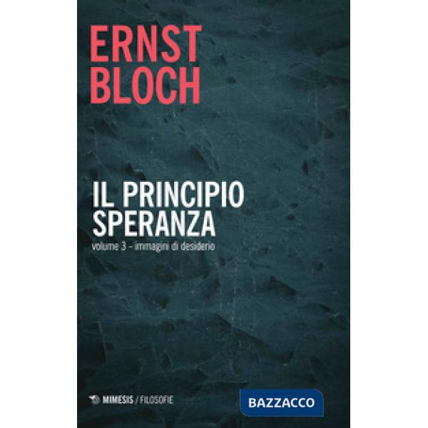 Principio speranza (Il). Vol. 3: Immagini di desiderio