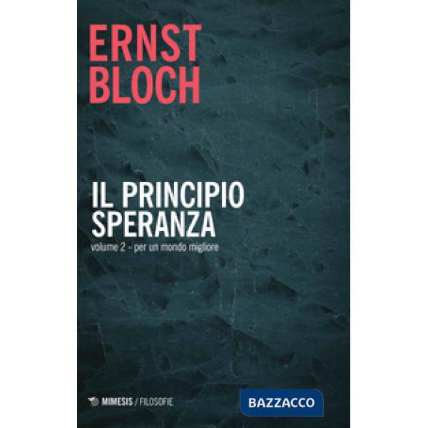 Principio speranza (Il). Vol. 2: Per un mondo migliore