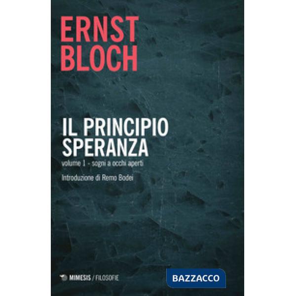 Principio speranza (Il). Vol. 1: Sogni ad occhi aperti