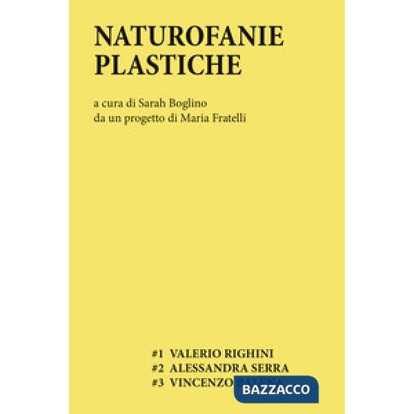 Naturofanie plastiche. Ediz. illustrata