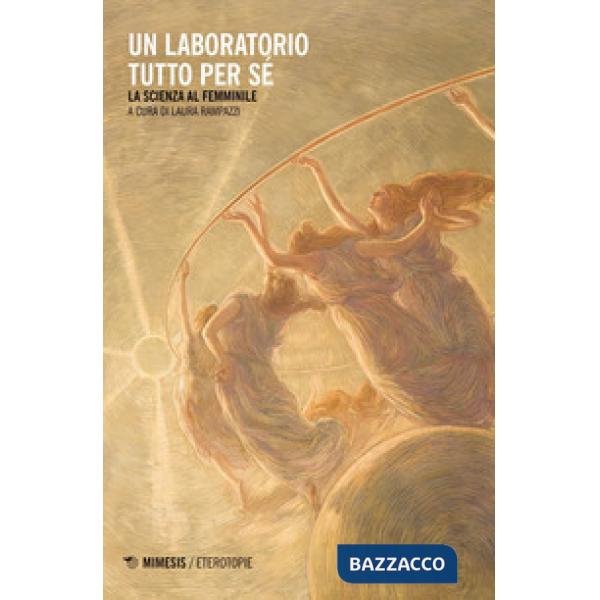 Laboratorio tutto per sé. La scienza al femminile (Un)