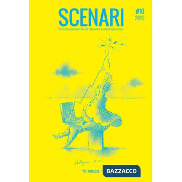 Scenari. Rivista semestrale di filosofia contemporanea & nuovi media (2019). Vol