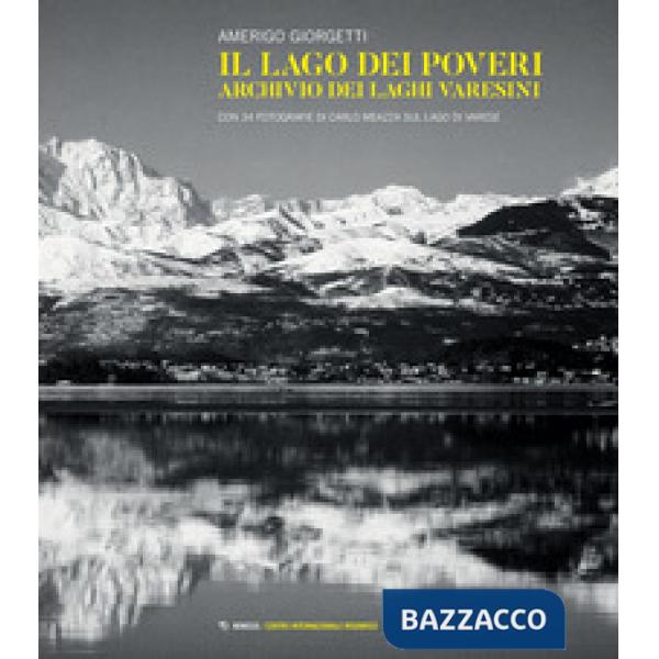 Lago dei poveri. Archivio dei Laghi varesini (Il)