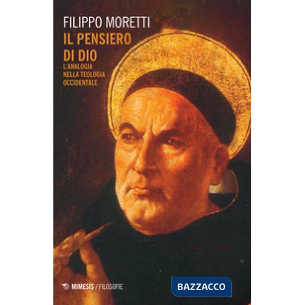 Pensiero di Dio. L'analogia nella teologia occidentale (Il)