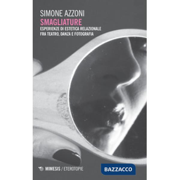 Smagliature. Esperienze di estetica relazionale fra teatro, danza e fotografia