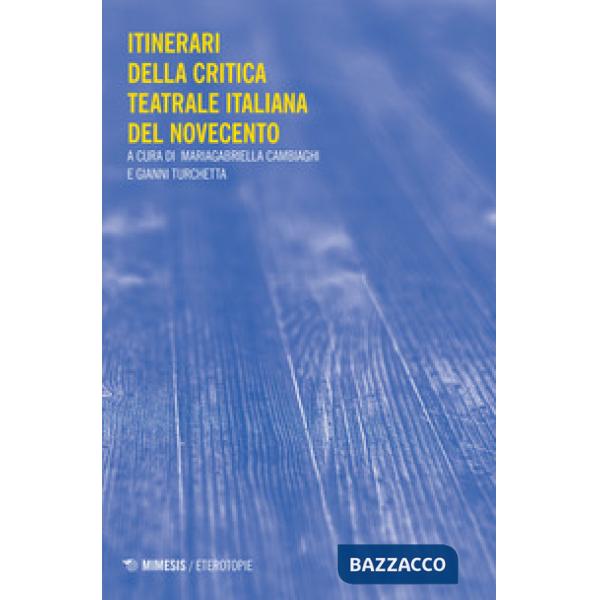 Itinerari della critica teatrale del primo Novecento