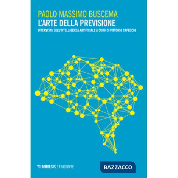 Arte della previsione. Intervista sull'intelligenza artificiale (L')