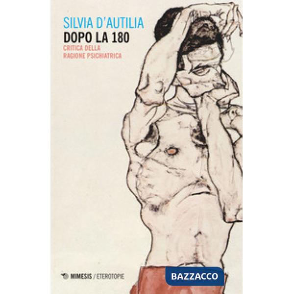 Dopo la 180. Critica della ragione psichiatrica