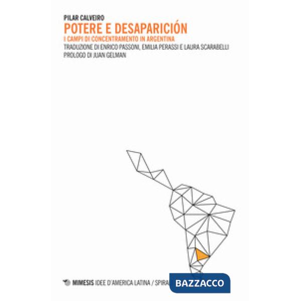 Potere e desaparición. I campi di concentramento in Argentina