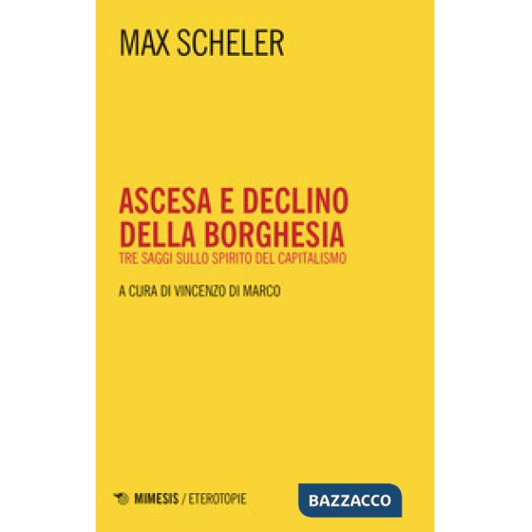 Ascesa e declino della borghesia. Tre saggi sullo spirito del capitalismo