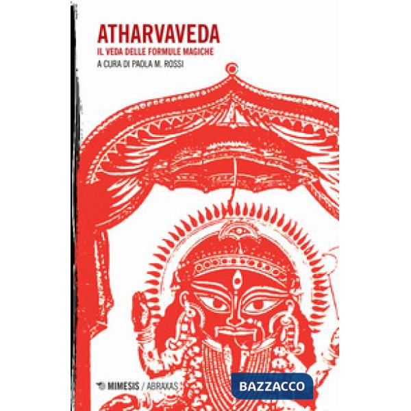 Atharvaveda. Il veda delle formule magiche