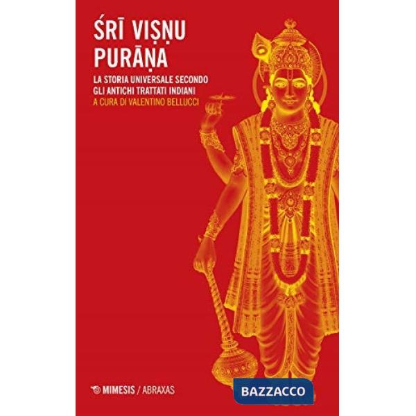 Sri Visnu Purana. La storia universale secondo gli antichi trattati indiani