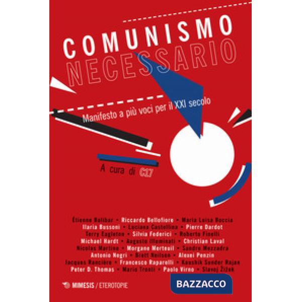 Comunismo necessario. Manifesto a più voci per il XXI secolo