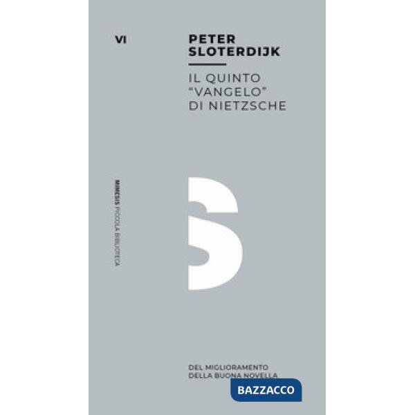 Quinto «vangelo» di Nietzsche. Del miglioramento della buona novella (Il)