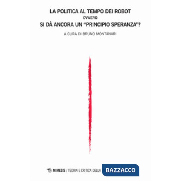 Teoria e critica della regolazione sociale (2019). Vol. 1: La politica al tempo 