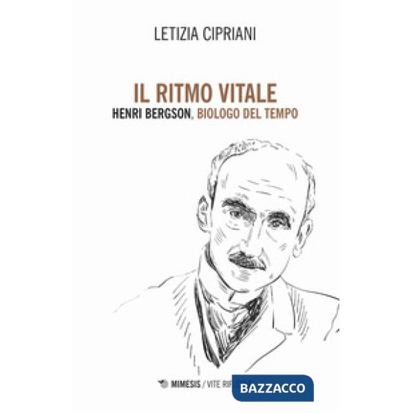 Ritmo vitale. Henri Bergson, biologo del tempo (Il)