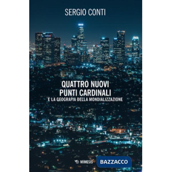 Quattro nuovi punti cardinali e la geografia della mondializzazione