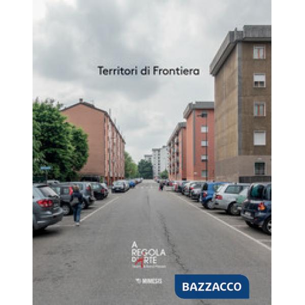 Territori di frontiera. Ediz. illustrata