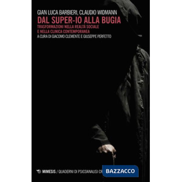 Dal super-io alla bugia. Trasformazioni nella realtà sociale e nella clinica contemporanea