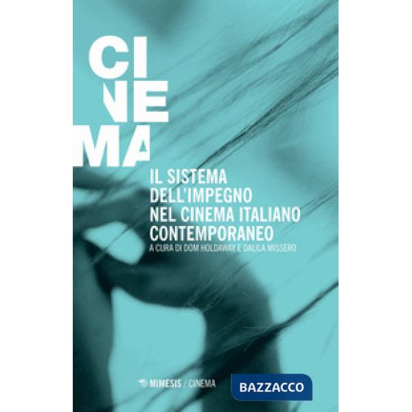 Sistema dell'impegno nel cinema italiano contemporaneo (Il)
