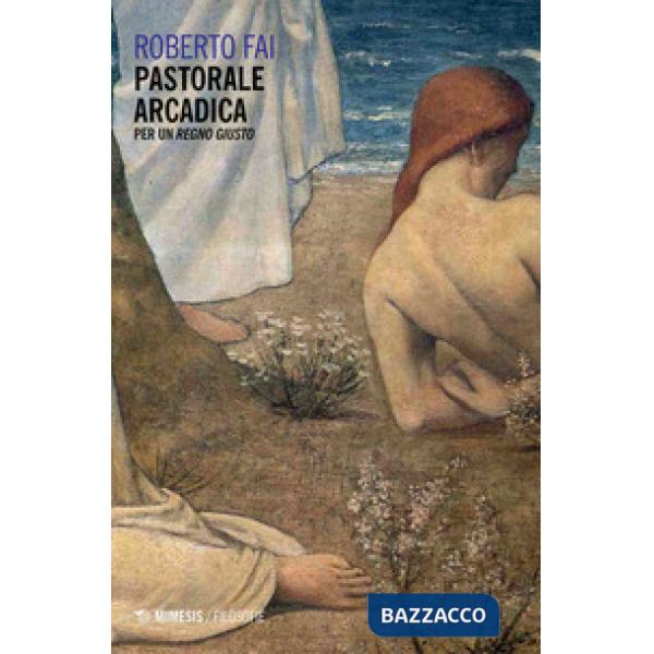 Pastorale arcadica. Per un Regno giusto