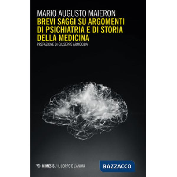 Brevi saggi su argomenti di psichiatria e di storia della medicina