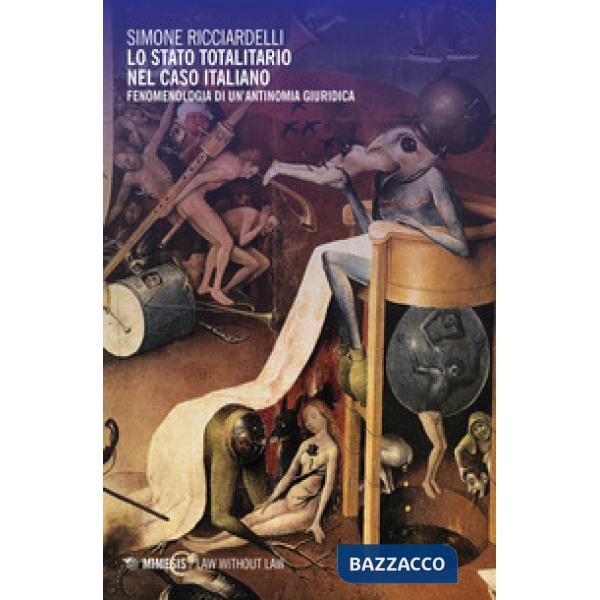 Stato totalitario nel caso italiano. Fenomenologia di un'antinomia giuridica (Lo)