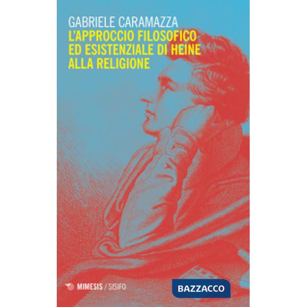 Approccio filosofico ed esistenziale di Heine alla religione (L')