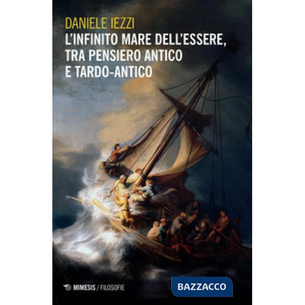 Infinito mare dell'essere, tra pensiero antico e tardo-antico (L')