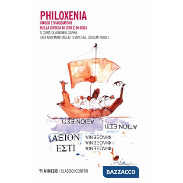 Philoxenia. Viaggi e viaggiatori nella Grecia di oggi
