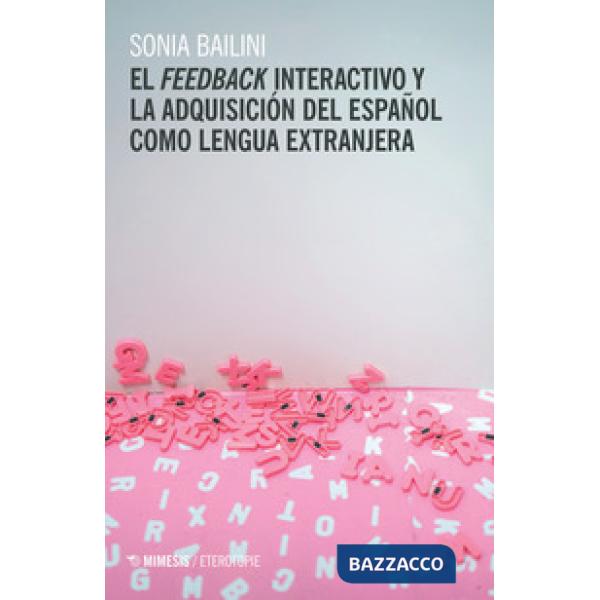 Feedback interactivo y la adquisición del español como lengua extranjera (El)