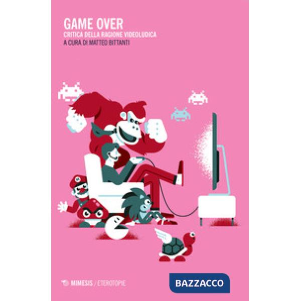 Game over. Critica della ragione videoludica