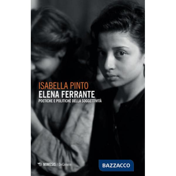 Elena Ferrante. Poetiche e politiche della soggettività