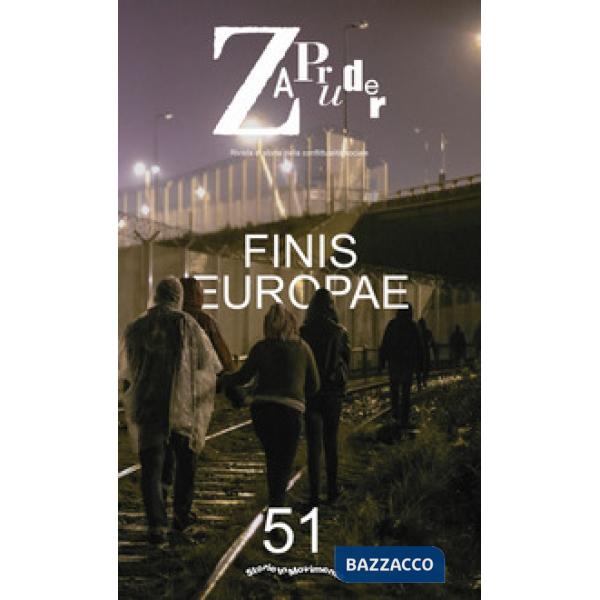 Zapruder. Rivista di storia della conflittualità sociale. Vol. 51: Finis Europae