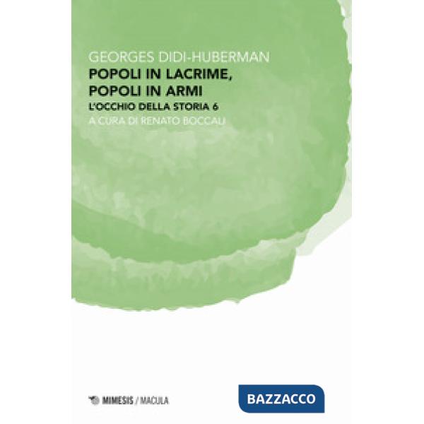 Popoli in lacrime, popoli in armi. L'occhio della storia. Vol. 6