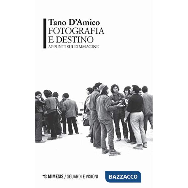 Fotografia e destino. Appunti sull'immagine