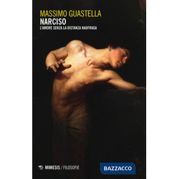 Narciso. L'amore senza la distanza naufraga