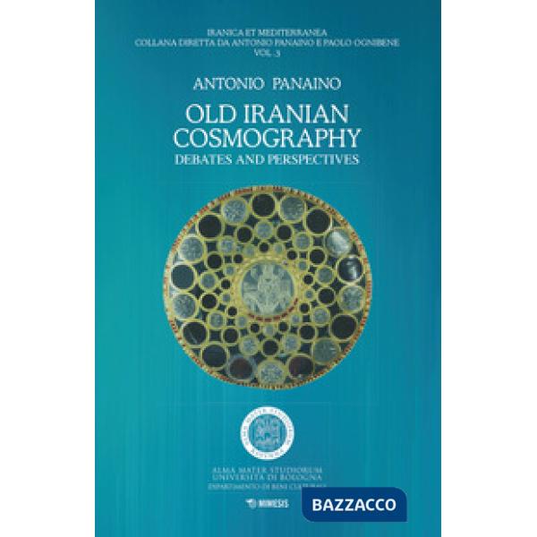 Old Iranian cosmography. Debates and perspectives