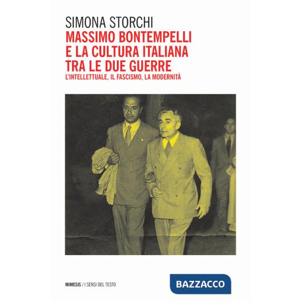 Massimo Bontempelli e la cultura italiana fra le due guerre. L'intellettuale, il fascismo, la modernità
