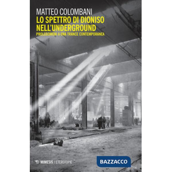 Spettro di Dioniso nell'underground. Prolegomeni a una trance contemporanea (Lo)