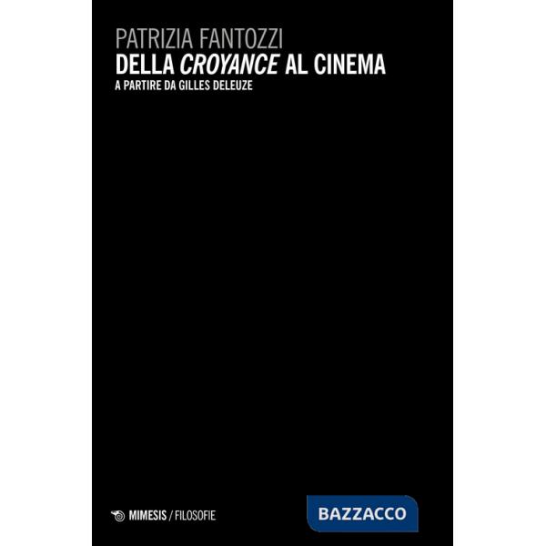 Della «croyance» al cinema. A partire da Gilles Deleuze