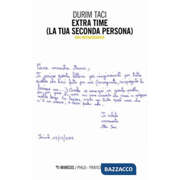 Extra time (La tua seconda persona). Una mitobiografia