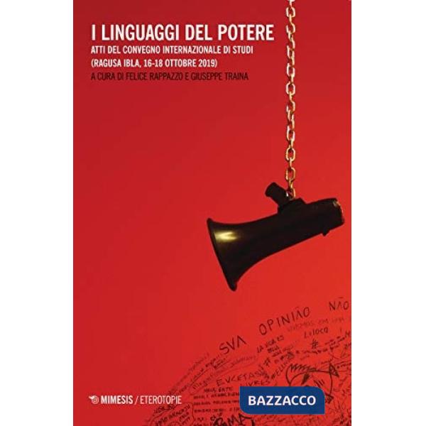 Linguaggi del potere. Atti del Convegno internazionale di studi (Ragusa, 16-18 ottobre 2019) (I)