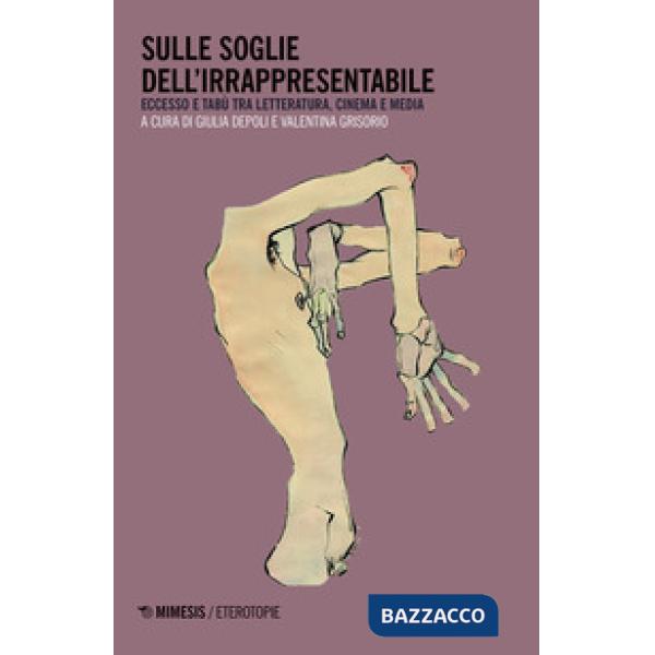 Sulle soglie dell'irrappresentabile. Eccesso e tabù tra letteratura, cinema e media