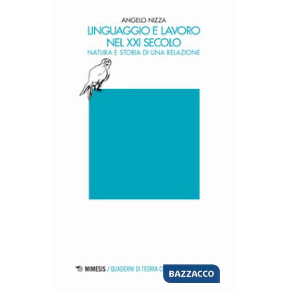 Linguaggio e lavoro nel XXI secolo. Natura e storia di una relazione