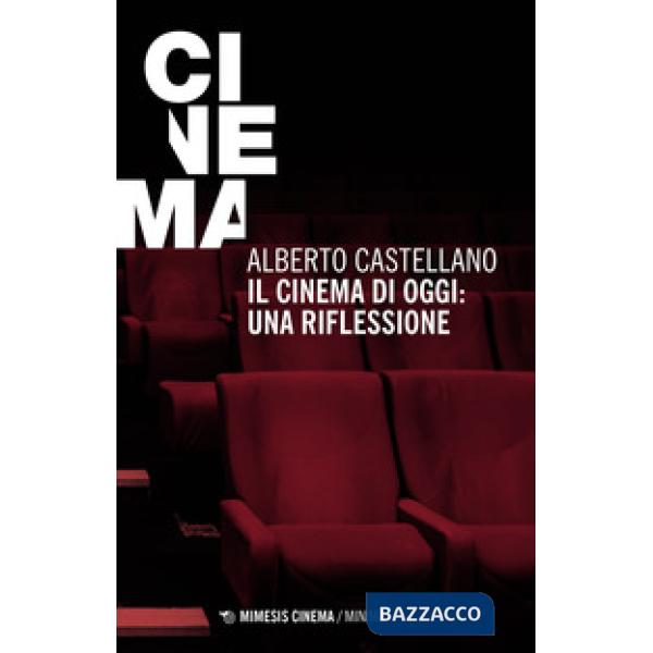 Cinema di oggi: una riflessione (Il)