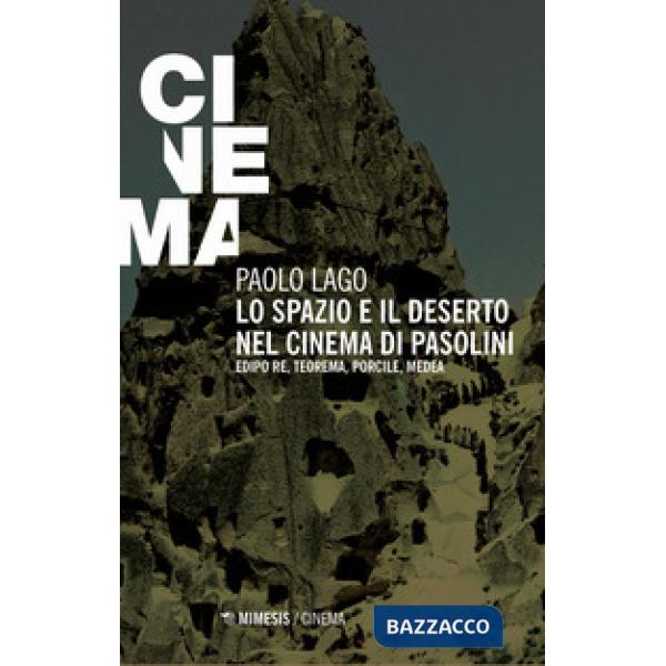 Spazio e il deserto nel cinema di Pasolini. Edipo re, Teorema, Porcile, Medea (Lo)