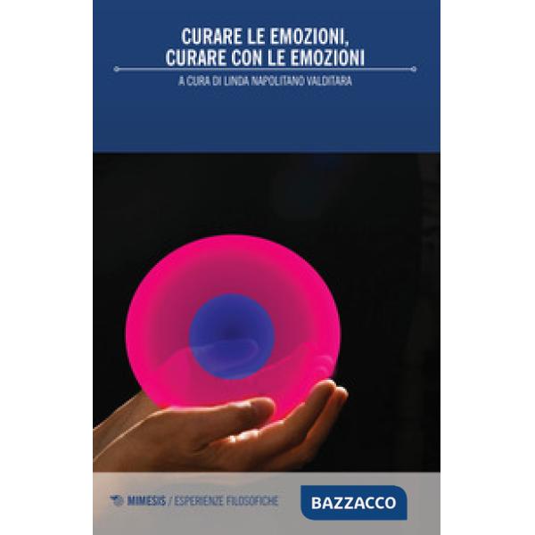 Curare le emozioni, curare con le emozioni